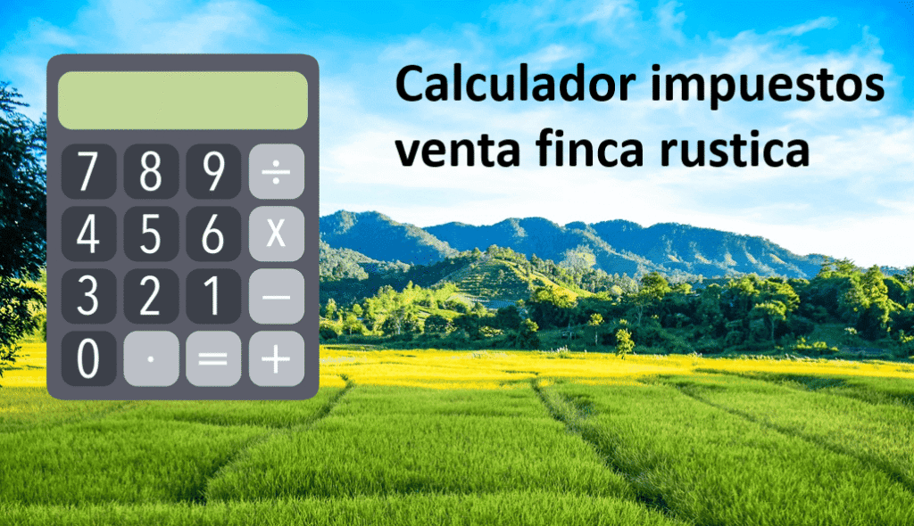 calculadora impuestos venta finca rústica